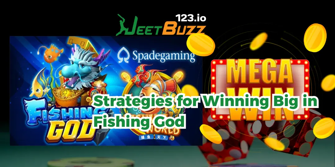 Strategies for Winning Big in Fishing God